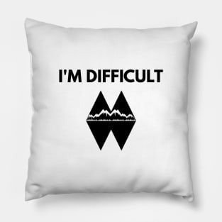 I'm Difficult Double Black Diamond Pillow