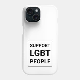 Support LGBT People Phone Case