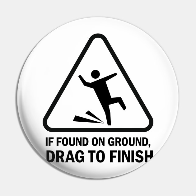 Running Hazard If Found Drag to Finish Pin by ForTheBoys