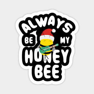 Cute Christmas Always Be My Honey Bee Magnet