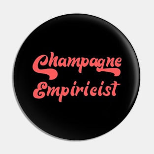 CHAMPAGNE EMPIRICIST Pin