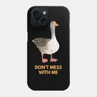 Vector Goose - Don't Mess With Me Phone Case