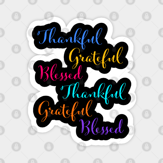 Thankful Grateful Blessed COLORS Thankful Grateful Blessed