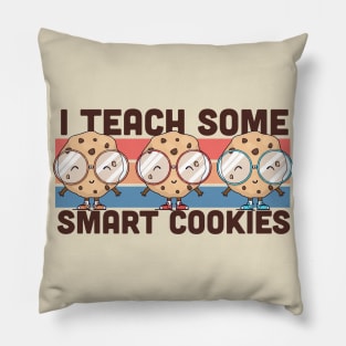 I Teach Some Smart Cookies | Cute Teacher Graphic Pillow