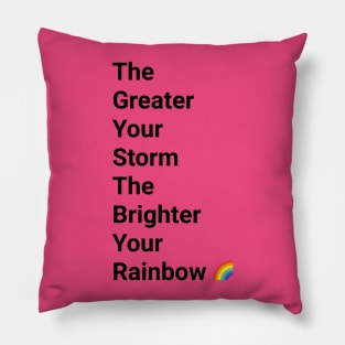 The Greater Your Storm Black Text Pillow