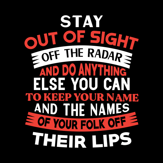 Stay out of sight off the radar Preppers quote by AdrenalineBoy