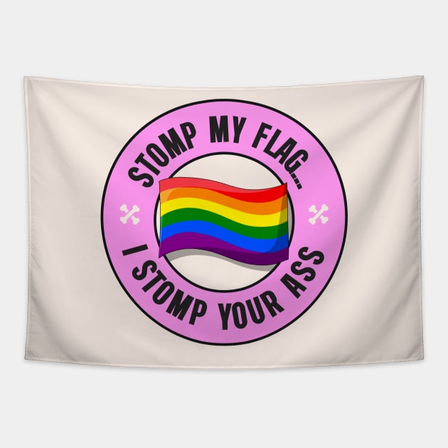 Stomp My Flag... I'll Stomp Your Ass - Pride Flag Tapestry by Football from the Left