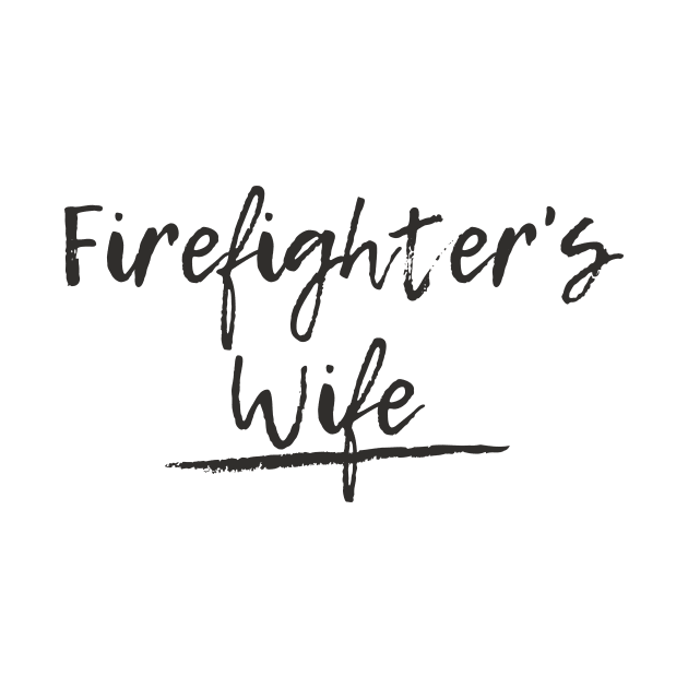 Firefighters Wife black text design by BlueLightDesign