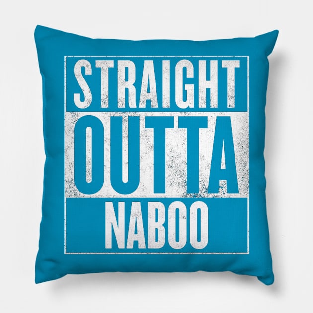 STRAIGHT OUTTA NABOO Pillow by finnyproductions