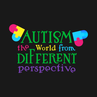 Autism Awareness - The world from a different perspective T-Shirt