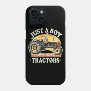 Just A Boy Who Loves Tractors. Farm Lifestyle Phone Case