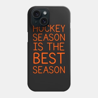 HOCKEY SEASON IS THE BEST SEASON Phone Case