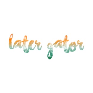 later gator T-Shirt