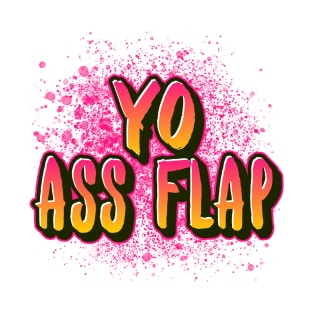 YO ASS FLAP-pink/yellow HUMOROUS T-Shirt