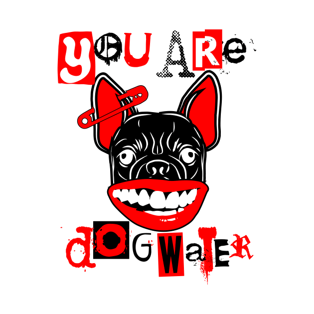 you are dog water punk 2.0 by 2 souls