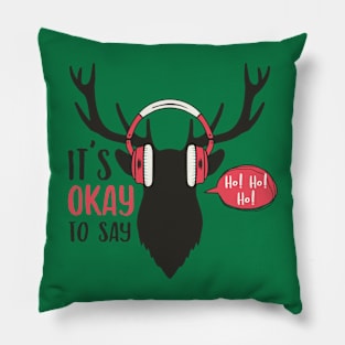 It's Okay To Say "Ho Ho Ho" Pillow