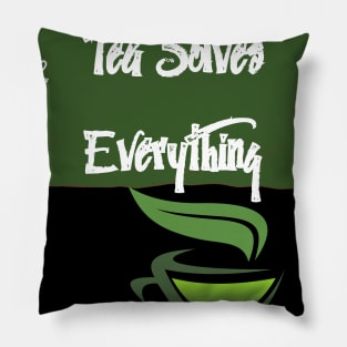 Tea Solves Everything Pillow