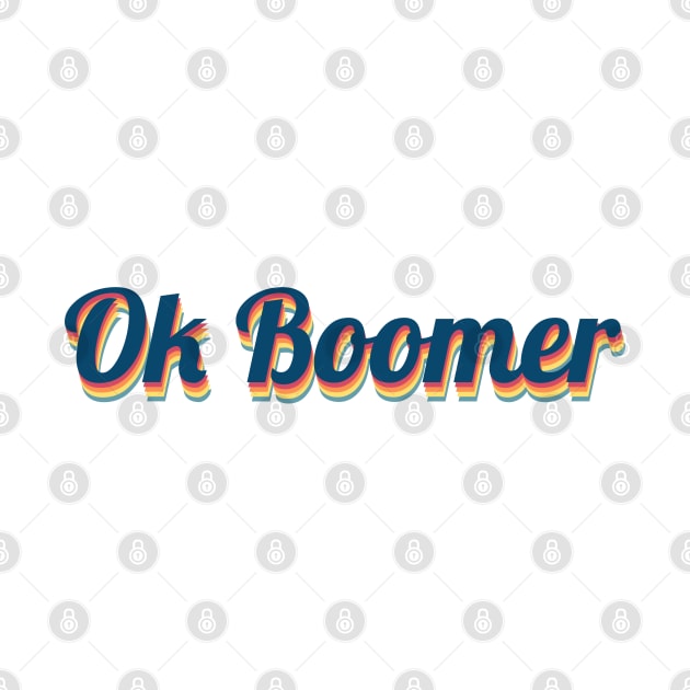 Ok Boomer Retro by felixbunny