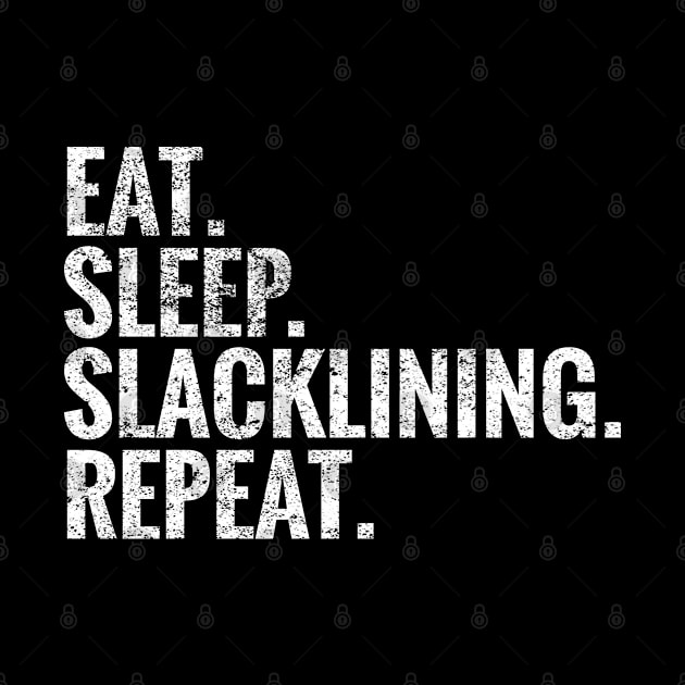 Eat Sleep Slacklining Repeat by TeeLogic