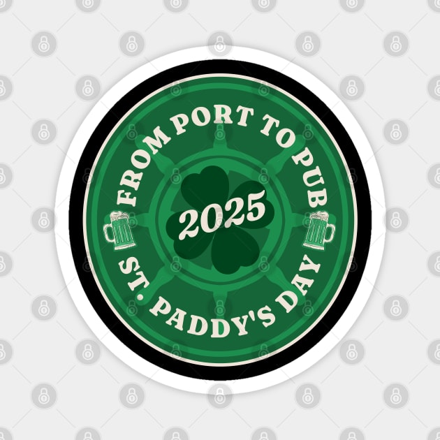 From Port To Pub - Cruise Vacation - St. Patrick's Day 2025 Magnet by Yesteeyear