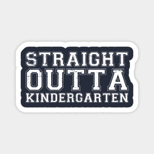 Straight Outta Kindergarten back to school Magnet