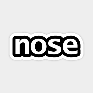 Nose Minimal Typography White Text Magnet