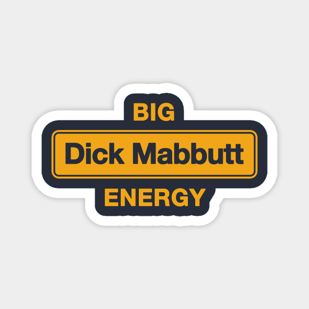 Big Dick Mabbutt Energy Magnet by dumbshirts