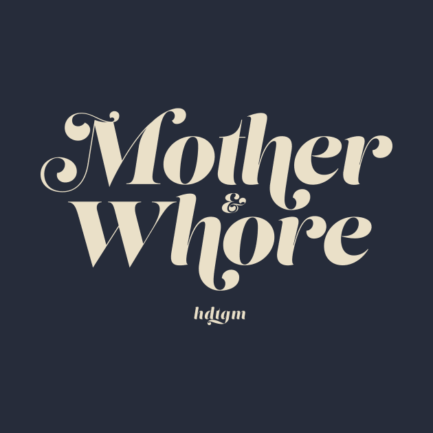 Mother and Whore by How Did This Get Made?