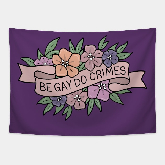 Be Gay Do Crimes Tapestry by valentinahramov