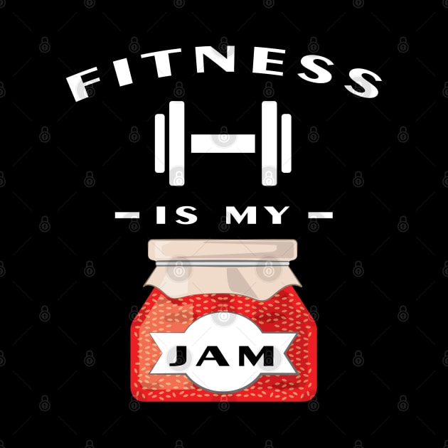 Fitness Is My Jam by DesignWood-Sport