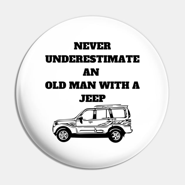 Never Underestimate An Old Man With A Jeep Pin by Word and Saying