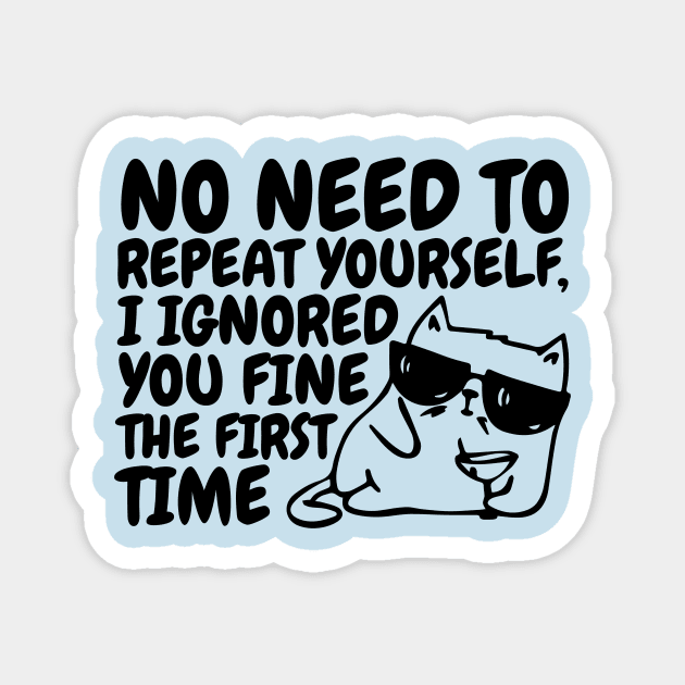 I Ignored You The First Time Cat Magnet by The WYLD Tribe