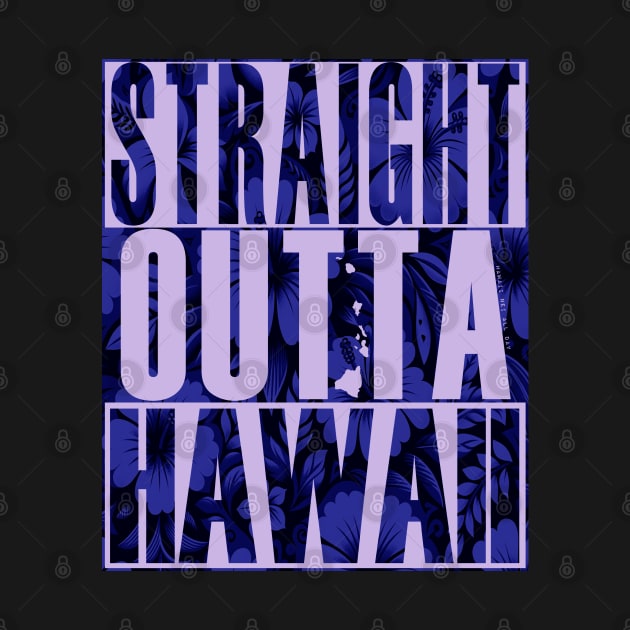 Straight Outta Hawaii Floral (blue) by Hawaii Nei All Day by hawaiineiallday