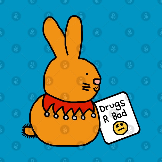 Bunny Rabbit with Anti Drugs Message by ellenhenryart