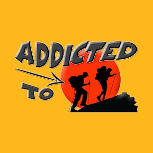 Addicted to Hiking T-Shirt