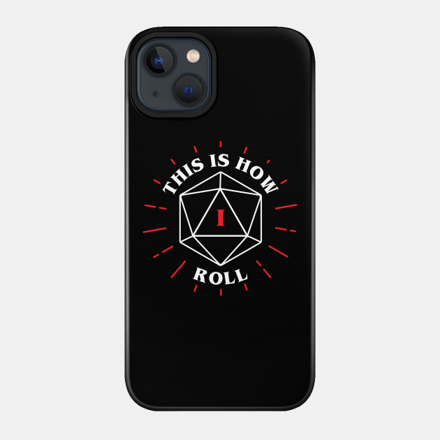 D&D Rollers - Dungeons And Dragons - Phone Case