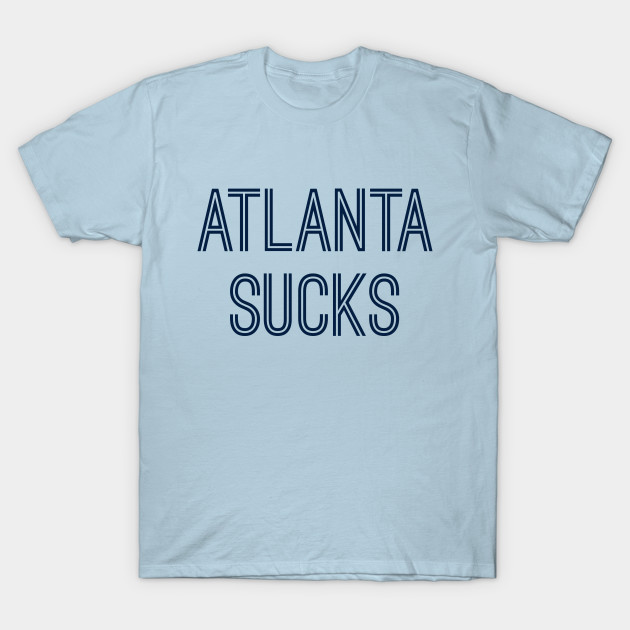 Atlanta Sucks (Navy Text) - Atlanta Sucks - T-Shirt