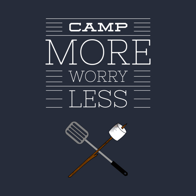 CAMP MORE WORRY LESS by PlexWears