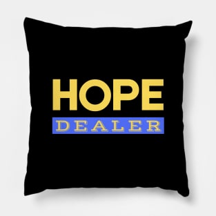 Hope Dealer | Christian Saying Pillow