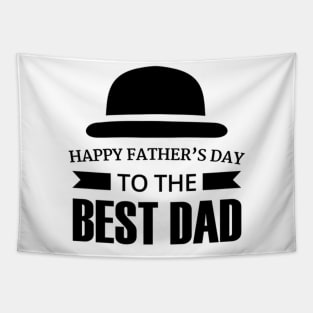 Happy Fathers Day To The Best Dad Tapestry