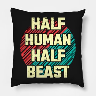 Half human half beast Pillow