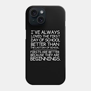 Firsts are beginnings Phone Case