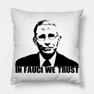 In Fauci We Trust Pillow
