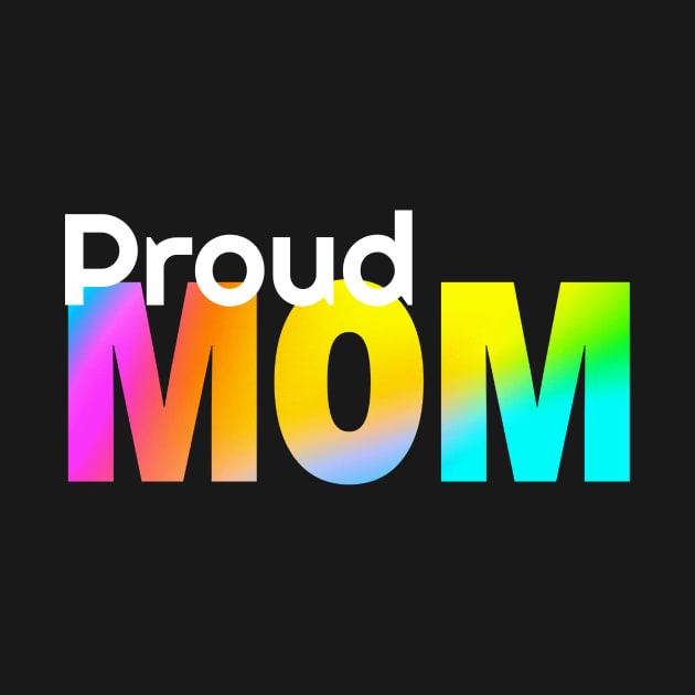 Proud Mom by The Spirit Of Love