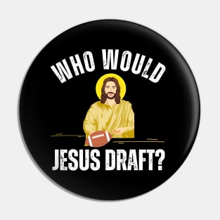 Who Would Jesus Draft Pin