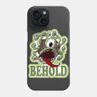 Behold! Phone Case