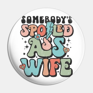 Funky Retro Spoiled Wife, Vintage Inspired, Fun Pin