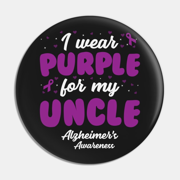 Alzheimers Awareness - I Wear Purple For My Uncle Pin by CancerAwarenessStore