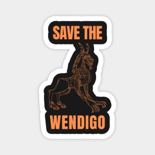 SAVE THE WENDIGO - Horror Fan Magnet