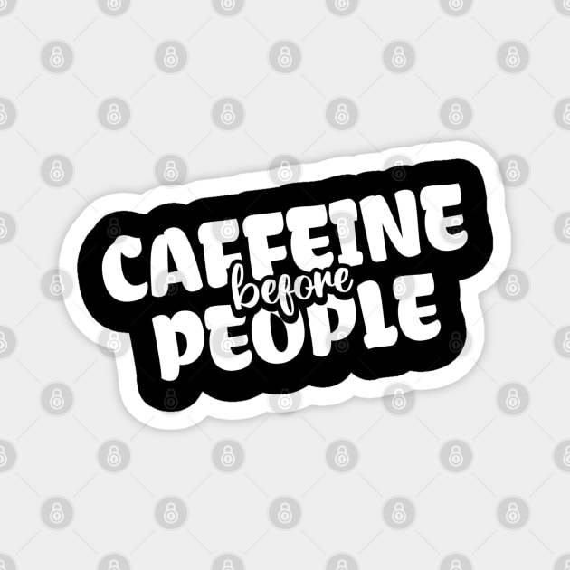 Coffee First: Fuel for the Daily Grind Magnet by Steve